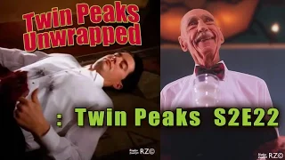 Twin Peaks Unwrapped: S2E22