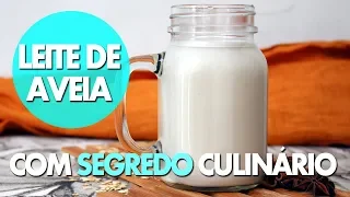 O SEGREDO DO LEITE DE AVEIA PERFEITO | LEITE SEM LACTOSE E VEGANO