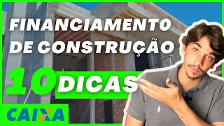 10 DICAS SOBRE O FINANCIAMENTO DE CONSTRUÇÃO | Construção financiada