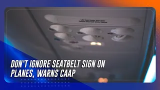 Don't ignore seatbelt sign on planes, warns CAAP | TeleRadyo Balita