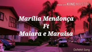 Marília Mendonça Ft Maiara e Maraisa - Quero você do jeito que quiser (Letra)