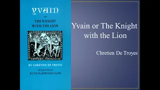 Chretien De Troyes' "Yvain or The Knight with the Lion" (Summary)