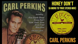 Honey Don’t (A Mono True Stereo Mix) - Carl Perkins