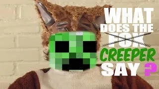 What Does The Creeper Say (What Does The Fox Say Parody) #MineCraft