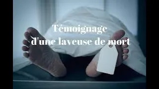 LAVEUSE DE MORT ELLE NOUS RACONTE SON METIER