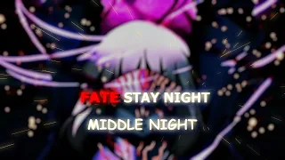 Fate Stay Night - Middle Of The Night [AMV EDIT] 4K #amv #amvedit #animeedit