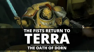 THE IMPERIAL FISTS RETURN TO TERRA! THE OATHS OF DORN