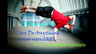 DJ TvorogOFF  - I Can Do Anything (new instrumental vers. 2018)