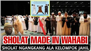 Wahabi Jahlul Murokkab! Ngangkang Ketika Sholat Justru Menyalahi Hadis Nabi Dan Ulama Salaf