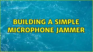 Building a simple microphone jammer (2 Solutions!!)