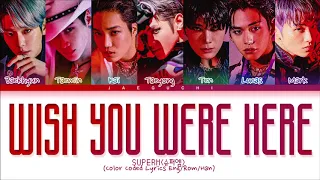 SuperM ‘Wish You Were Here’ Lyrics (슈퍼엠 Wish You Were Here 가사) (Color Coded Lyrics)