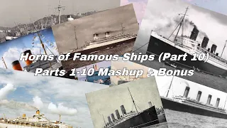 Horns of Famous Ships (Part 10) / Part 1-10 Mashup + Bonus