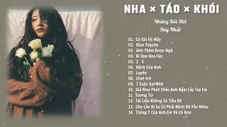 NHA × Khói × Táo Có Gió Và Mây, Blue Tequila, Anh Thèm Được Ngủ Những Bản Nhạc RAP Hay Nhất