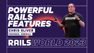 Chris Oliver - Powerful Rails Features You Might Not Know - Rails World 2023