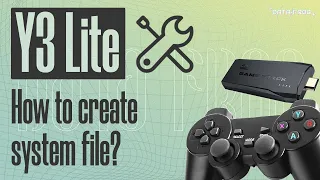 Y3 Lite - How to create  system file?