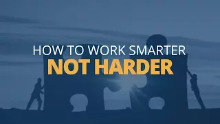 How to Work Smarter, Not Harder | Brian Tracy