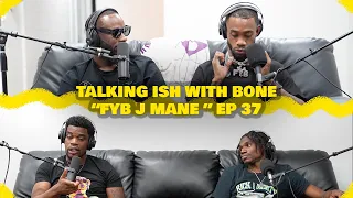Talking Ish With Bone Ep 37 | "FYB J Mane" #skinbone