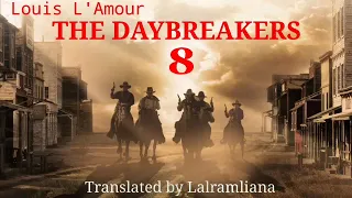 THE DAYBREAKERS - 8 (Last) | Author : Louis L'Amour | Translator : Lalramliana