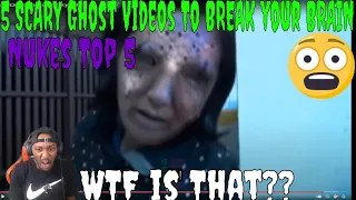 THAT ONE GOT ME | Nukes Top 5 - 5 SCARY Ghost Videos To BREAK your BRAIN (REACTION)