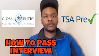 Global Entry vs TSA PreCheck *How to pass interview*