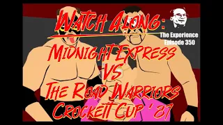 Jim Cornette’s Watch Along (Synched): Midnight Express v Road Warriors (Crockett Cup ‘87)