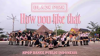 [KPOP DANCE PUBLIC] BLACKPINK - How You Like That DANCE BY DMC PROJECT INDONESIA