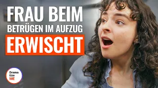 FRAU BEIM BETRÜGEN IM AUFZUG ERWISCHT | @DramatizeMeDeutsch