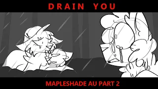DRAIN YOU || Mapleshade AU - Part 2