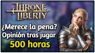 🔥 THRONE AND LIBERTY ESPAÑOL | ¿TIENE FUTURO? - OPINIÓN TRAS 500 HORAS DE JUEGO