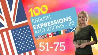 100 English Expressions - & Idioms - 51 to 75  - B2 English - How to Speak like a Native!