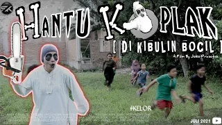 HANTU KOPLAK DI KIBULIN BOCIL - Film Pendek Horor Komedi | KELOR | SISI KELABU