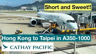 4K | Efficiency in the Sky: Bustling Short Flight HK to Taipei in Cathay Pacific Airbus A350-1000