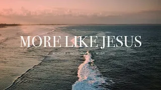 More like Jesus (feat.Canaan Bace) - Maverick City Music | Instrumental Worship | Soaking Music