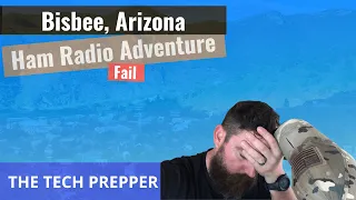 Bisbee, Arizona - Ham Radio Adventure Fail