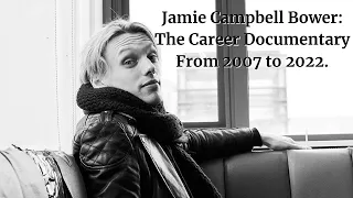 Jamie Campbell Bower: Career Documentary 2007-2022