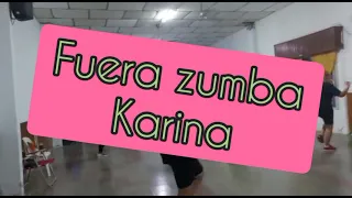 Fuera coreo zumba Karina