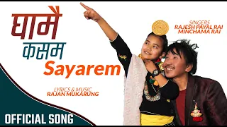 Sayarem | Rajesh Payal Rai X Minchama Rai | घामै कसम | Rajan Mukarung | सायारेम | Ghamai Kasam