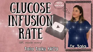 Calculate the  Glucose Infusion Rate - GIR - Tala Talks NICU - NICU Nuggets