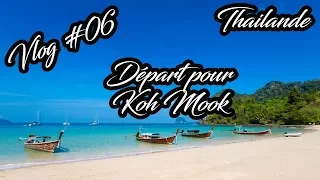 Vlog Thailande #06 Direction Koh Mook!!!