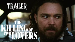 The Killing of Two Lovers | Official Trailer | HD | 2020 | Drama