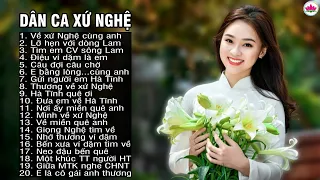 Về Xứ Nghệ Cùng Anh, Lỡ Hẹn Với Dòng Lam, Tìm Em Câu Ví Sông Lam - Dân ca xứ Nghệ hay Mê Mẩn