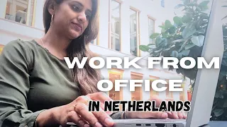 WORK FROM OFFICE - Day in the life in Netherlands working an IT job in office