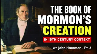 Mormon Stories #1065: The Book of Mormon's 19th Century Context - John Hamer Pt. 3