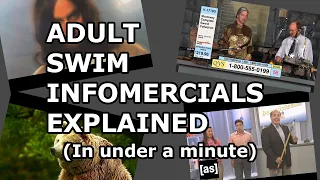 The Adult Swim Infomercials Explained in 55 seconds