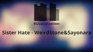 WeirdStone&Sayonara - Sister Hate [RusCover]