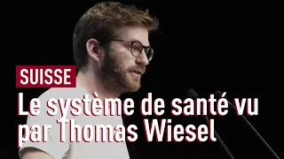 Le système de santé suisse vu par Thomas Wiesel