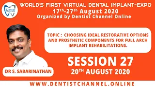 Choosing Ideal Restorative Options And Prosthetic Components For Full Arch Implant Rehabilitations