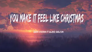 Gwen Stefani ft Blake Shelton - You Make It Feel Like Christmas (Lyrics)