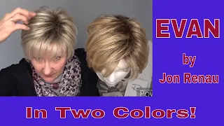 Evan by Jon Renau in Two Colors!