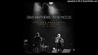 Bartender - Dave Matthews & Tim Reynolds - 2022.02.18, Cancún, MEX - Sirius XM Stream